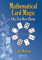 Mathematical Card Magic : Fifty-Two New Effects.