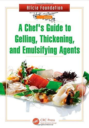 A Chef's Guide to Gelling, Thickening, and Emulsifying Agents