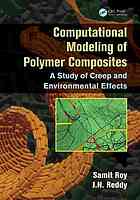 Computational Mechanics and Applied Analysis : Computational Modeling of Polymer Composites: a Study of Creep and Environmental Effects.