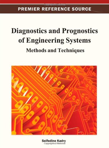 Diagnostics and Prognostics of Engineering Systems