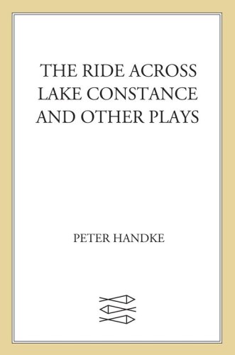 The Ride Across Lake Constance and Other Plays