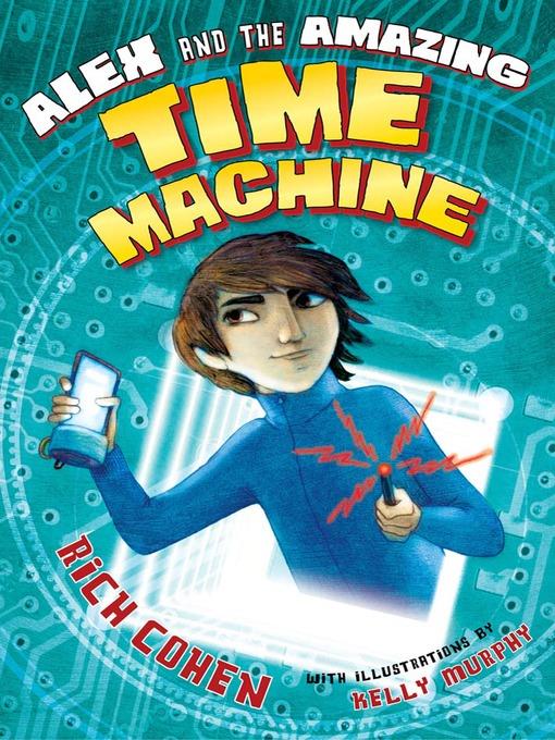 Alex and the Amazing Time Machine