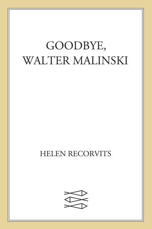 Goodbye, Walter Malinski