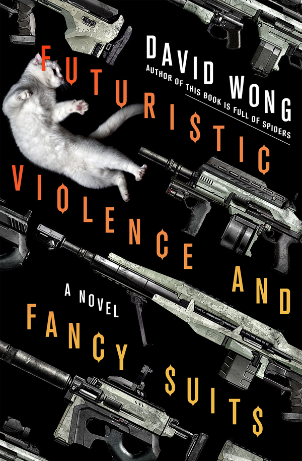 Futuristic Violence and Fancy Suits--A Novel