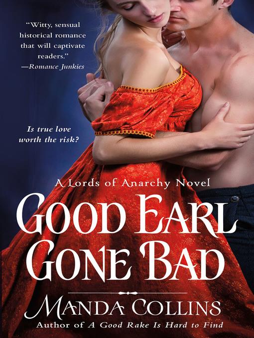 Good Earl Gone Bad--A Lords of Anarchy Novel