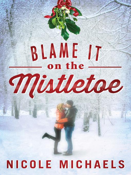 Blame It on the Mistletoe