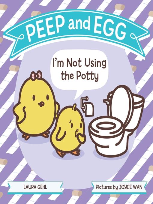 Peep and Egg--I'm Not Using the Potty