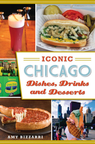 Iconic Chicago Dishes, Drinks and Desserts