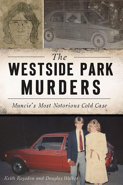 The Westside Park Murders: Muncie&rsquo;s Most Notorious Cold Case (True Crime)