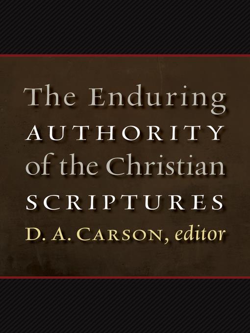 The Enduring Authority of the Christian Scriptures