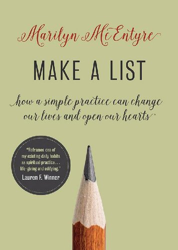 Make a List : How a Simple Practice Can Change Our Lives and Open Our Hearts.