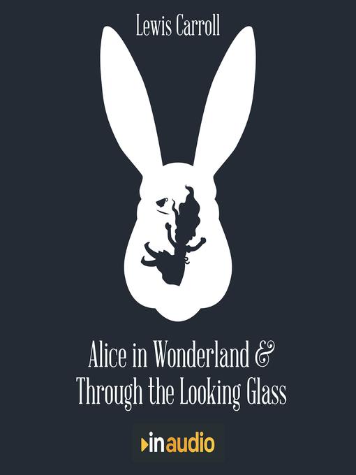 Alice in Wonderland & Through the Looking Glass