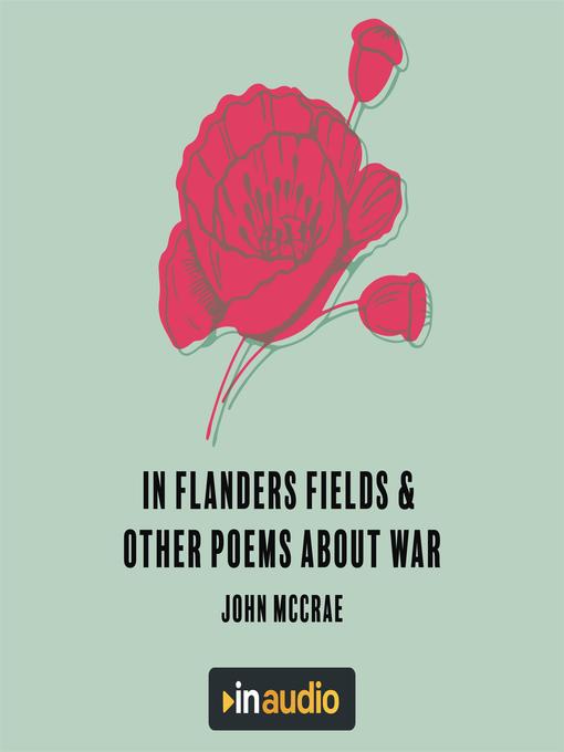 In Flanders Fields & Other Poems About War