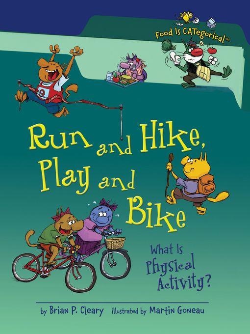 Run and Hike, Play and Bike