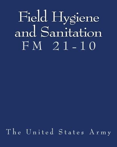 Field Hygiene and Sanitation (FM 21-10)