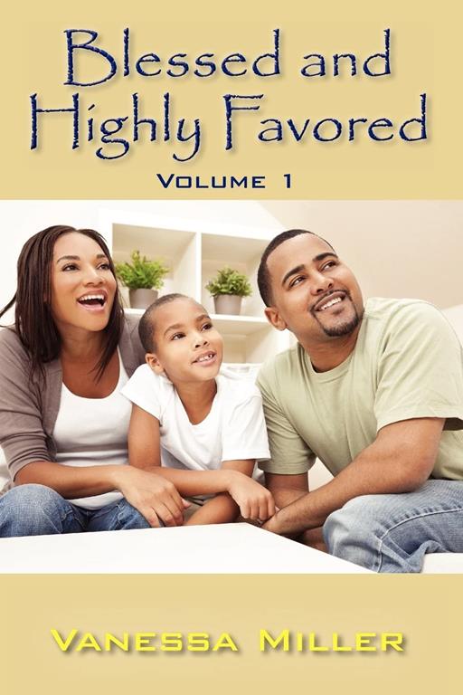 Blessed and Highly Favored: Volume 1