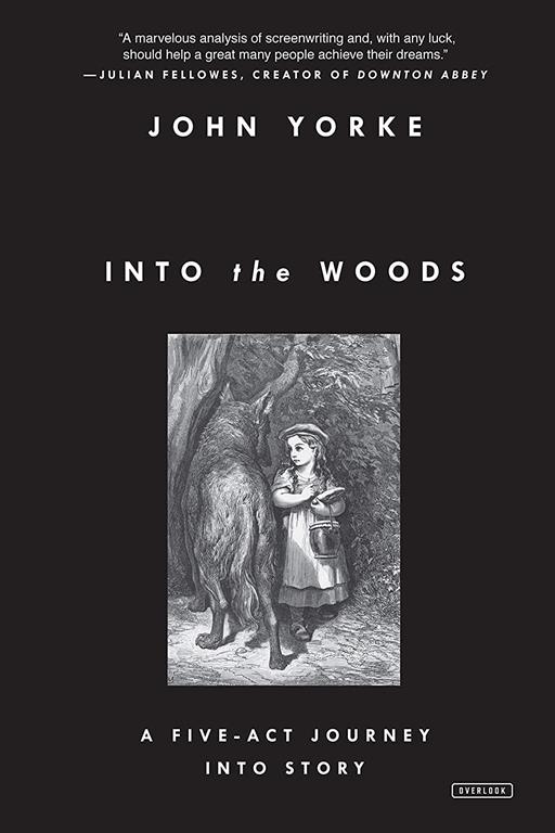 Into the Woods: A Five-Act Journey Into Story