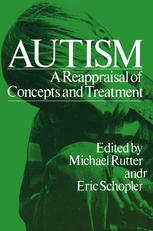 Autism : a Reappraisal of Concepts and Treatment
