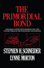 Primordial Bond : Exploring Connections between Man and Nature through the Humanities and Sciences.