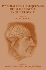 Psychiatric Consequences of Brain Disease in the Elderly : a Focus on Management.