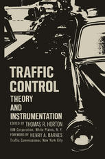 Traffic Control : Theory and Instrumentation. Based on papers presented at the Interdisciplinary Clinic on Instrumentation Requirements for Traffic Control Systems, sponsored by ISA/FIER and the Polytechnic Institute of Brooklyn, held December 16-17, 1963, at New York City.