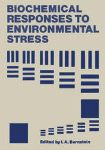 Biochemical Responses to Environmental Stress : Proceedings of a Symposium sponsored by the Division of Water, Air, and Waste Chemistry, Microbial Chemistry and Technology, and Biological Chemistry of the American Chemical Society, held in Chicago, Illinois, September 14-15, 1970