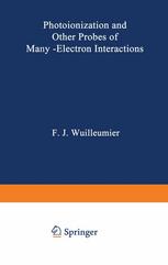 Photoionization and Other Probes of Many-Electron Interactions.