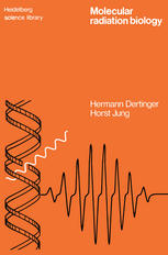 Molecular Radiation Biology : the Action of Ionizing Radiation on Elementary Biological Objects.