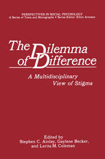 The Dilemma of Difference : a Multidisciplinary View of Stigma.