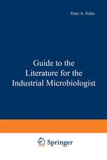 Guide to the Literature for the Industrial Microbiologist