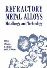 Refractory metal alloy : metallurgy and technology : proceedings of a symposium on metallurgy and technology of refractory metals held in Washington, D.C., April 25-26, 1968