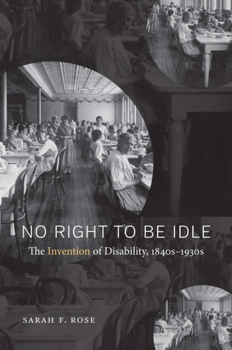 No right to be idle : the invention of disability, 1840s-1930s