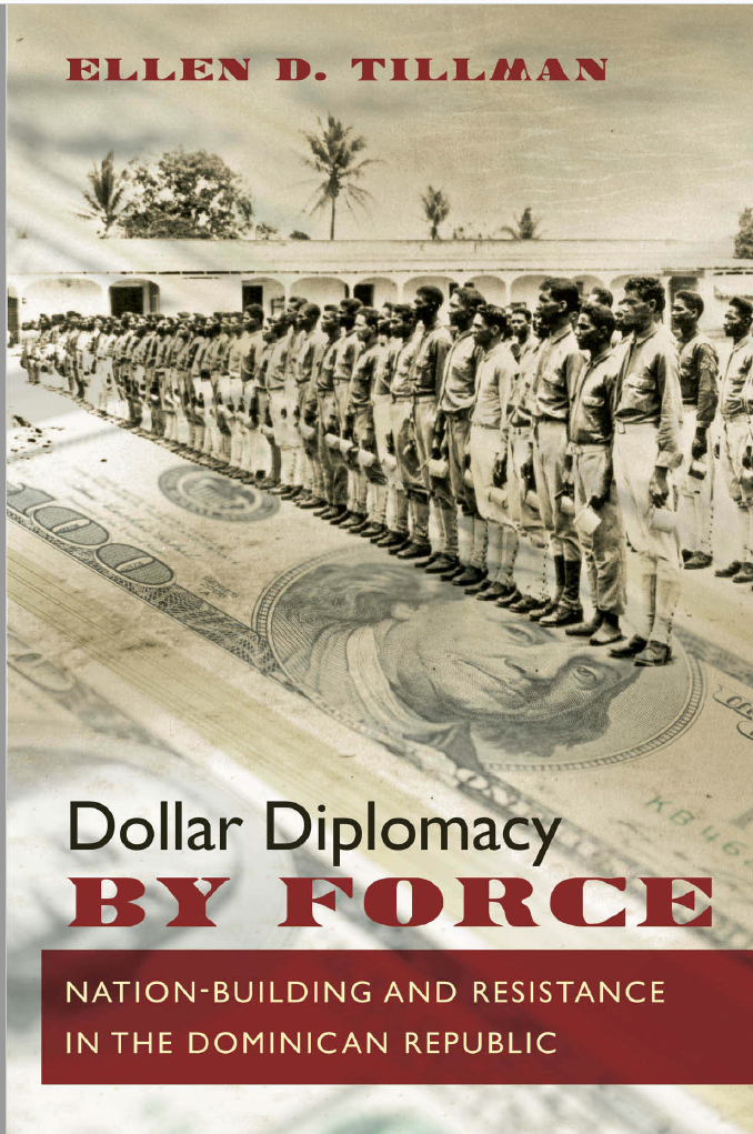 Dollar diplomacy by force : nation-building and resistance in the Dominican Republic