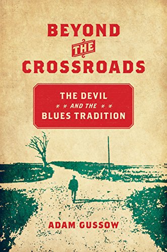 Beyond the crossroads : the devil & the blues tradition