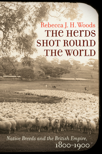 The herds shot round the world : native breeds and the British empire, 1800-1900