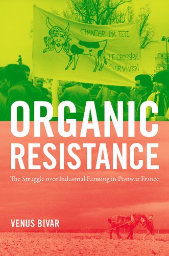 Organic resistance the struggle over industrial farming in postwar France