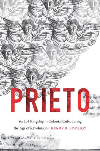 Prieto : Yorùbá kingship in colonial Cuba during the age of revolutions