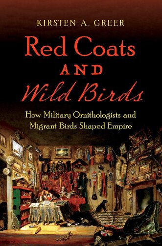 Red coats and wild birds : how military ornithologists and migrant birds shaped empire