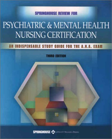 Springhouse Review for Psychiatric and Mental Health Nursing Certification.