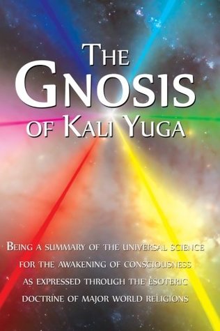 The Gnosis of Kali Yuga