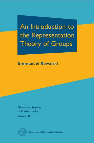 An Introduction to the Representation Theory of Groups (Graduate Studies in Mathematics)