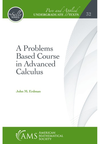 A Problems Based Course in Advanced Calculus