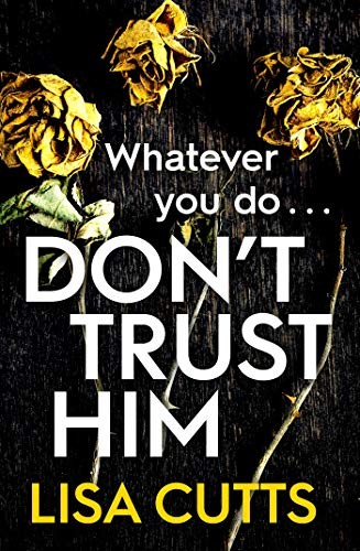 Don't Trust Him : The addictive and twisty must-read