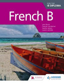 French B for the Ib Diploma Student Book