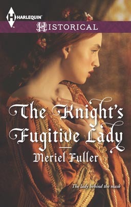 The Knight's Fugitive Lady (Mills &amp; Boon Historical)