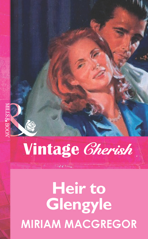 Heir to Glengyle (Mills &amp; Boon Vintage Cherish)