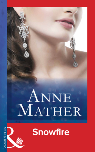 Snowfire (Mills &amp; Boon Vintage Modern) (The Anne Mather Collection)