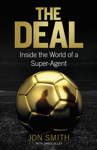 The deal : inside the world of a super agent