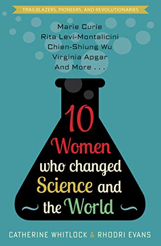 Ten Women Who Changed Science, and the World