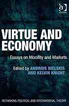 Virtue and economy : essays on morality and markets